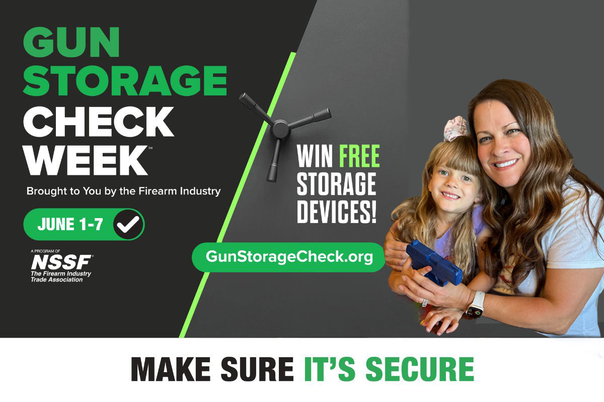 National Gun Storage Check Week: Safe Today. Here Tomorrow.