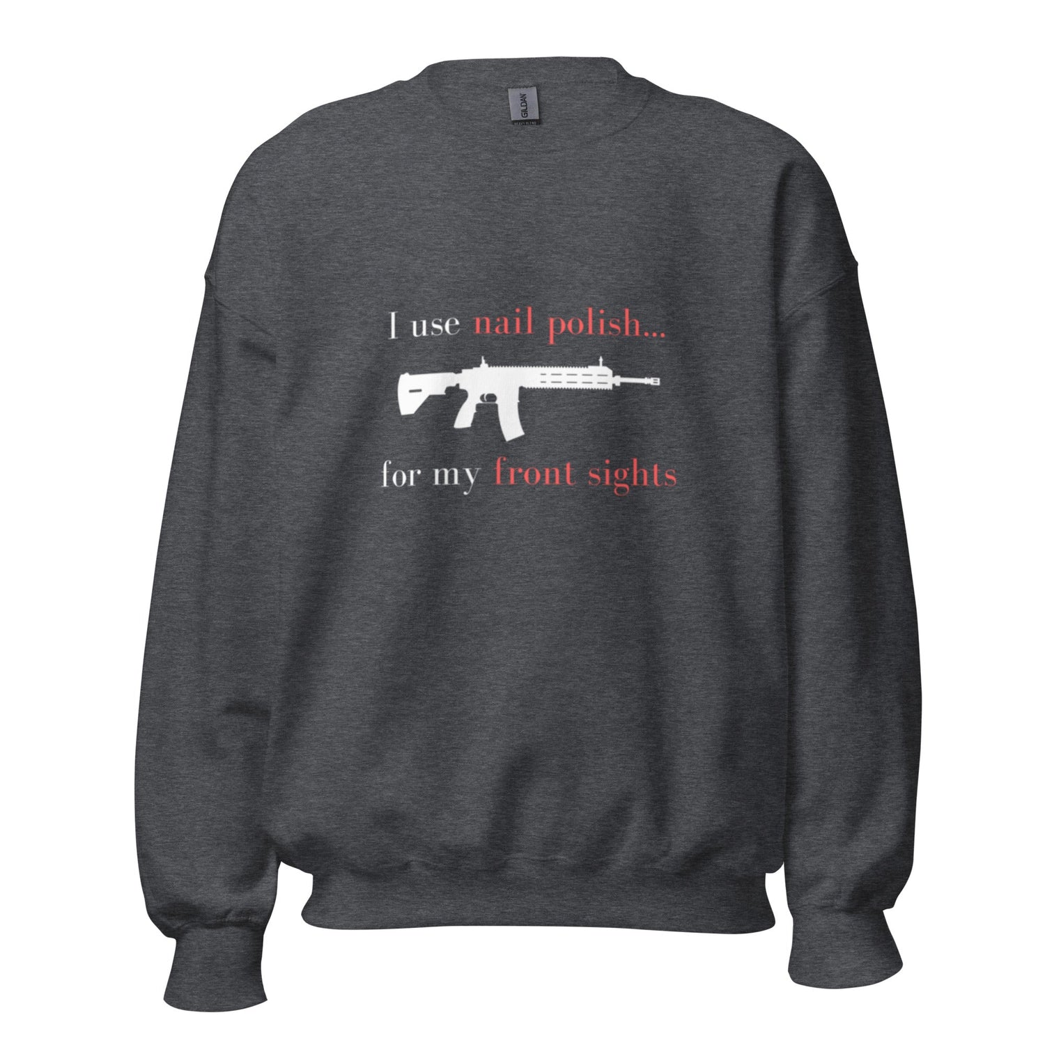I use nail polish...for my front sights - Unisex Sweatshirt