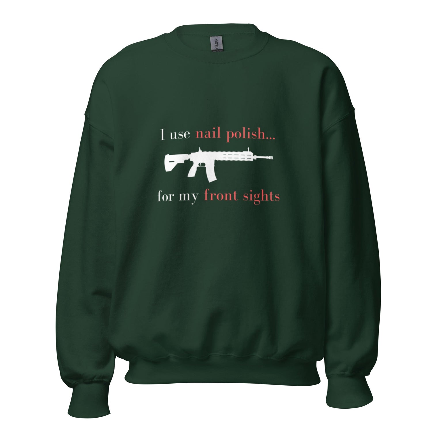 I use nail polish...for my front sights - Unisex Sweatshirt