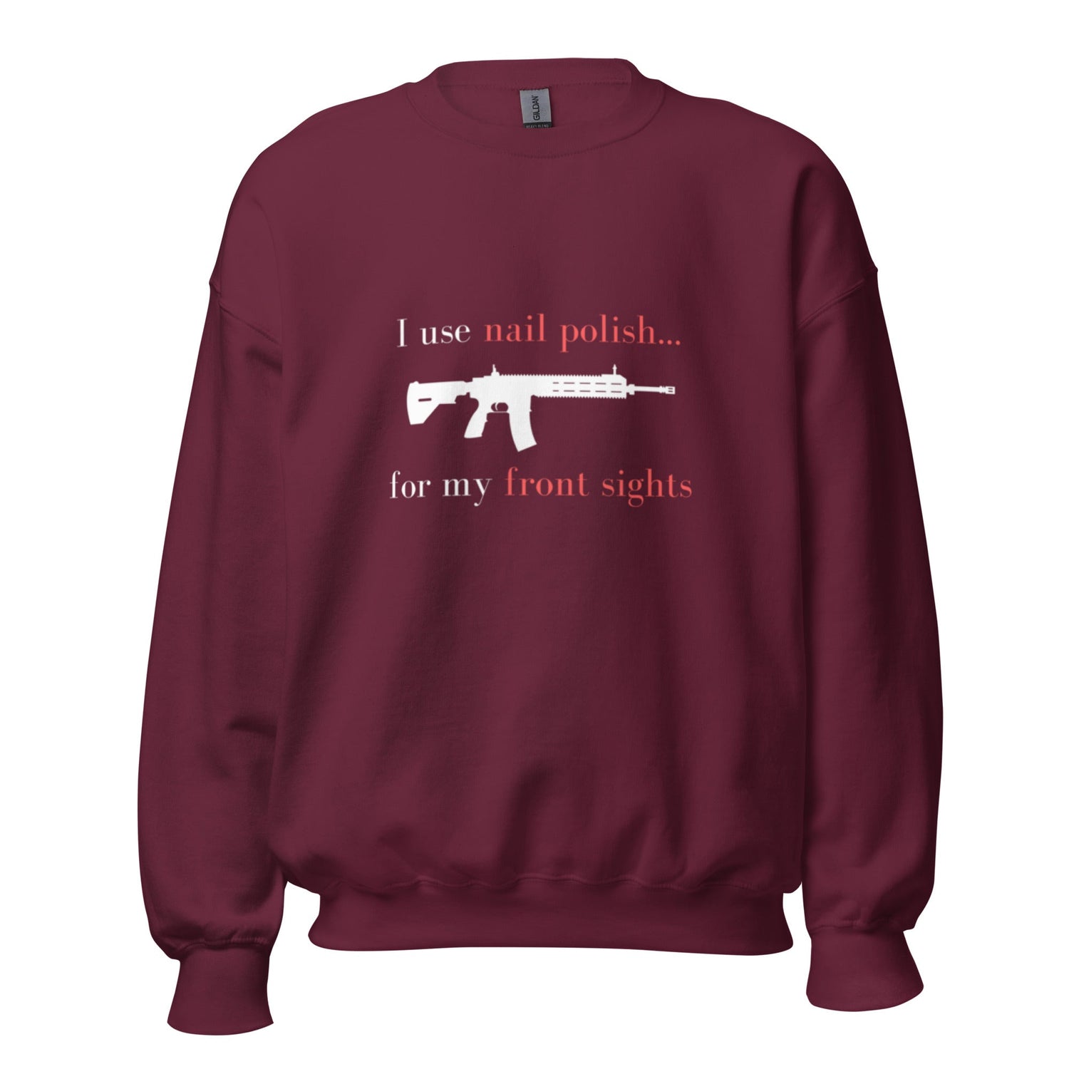 I use nail polish...for my front sights - Unisex Sweatshirt