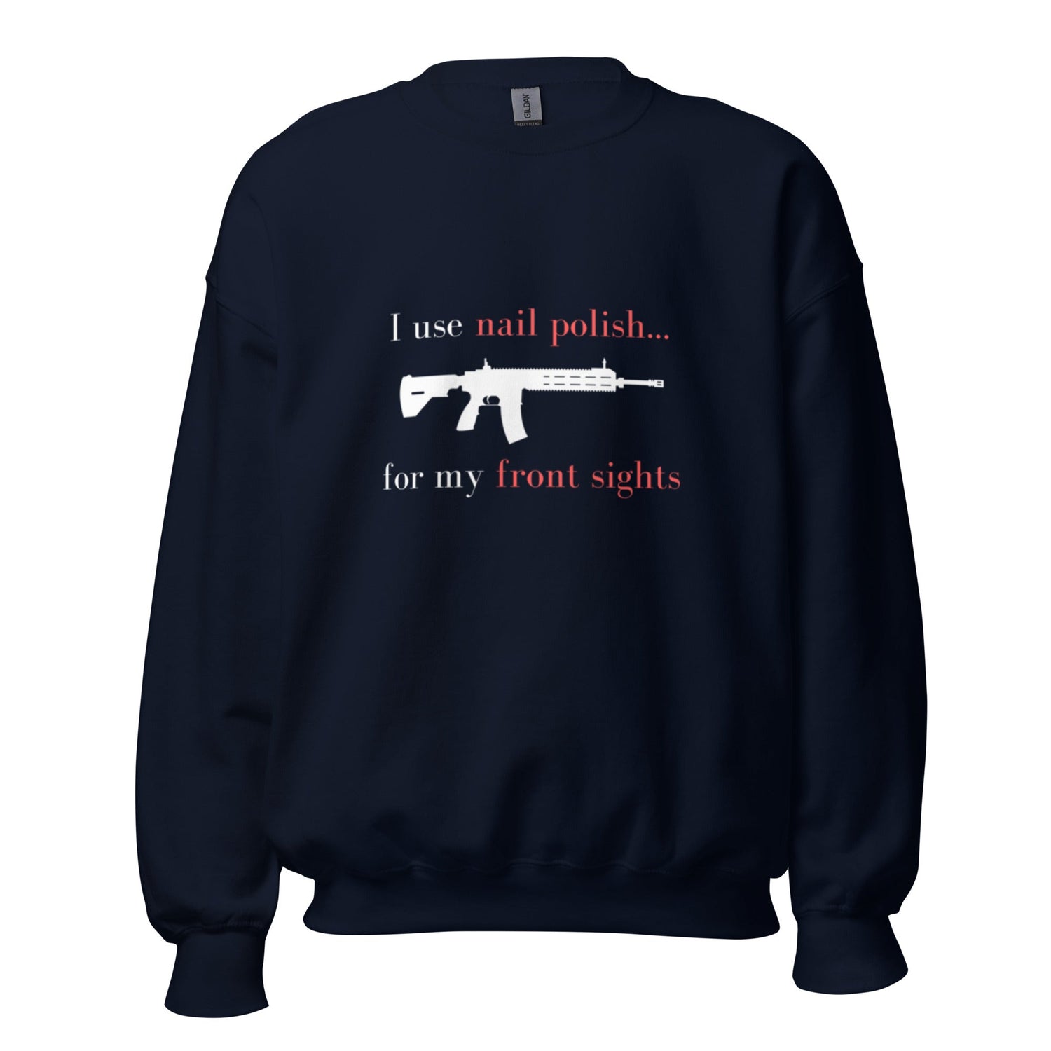 I use nail polish...for my front sights - Unisex Sweatshirt