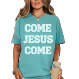 COME JESUS COME TEE
