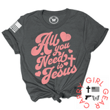 ALL YOU NEED IS JESUS TEE