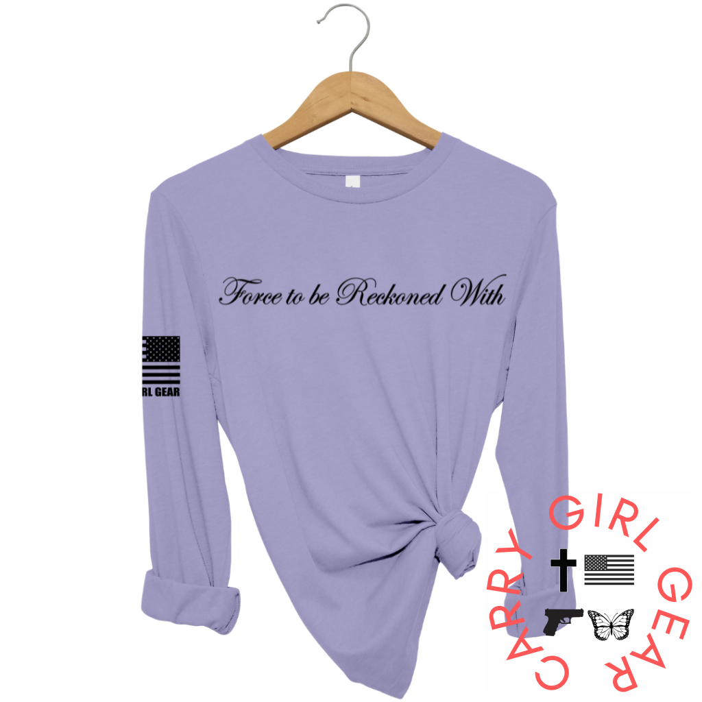 FORCE TO BE RECKONED WITH Long Sleeve