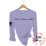 FORCE TO BE RECKONED WITH Long Sleeve