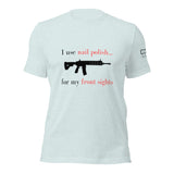 I use nail polish...for my front sights - Unisex t-shirt - Light