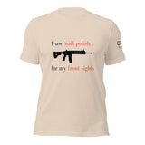 I use nail polish...for my front sights - Unisex t-shirt - Light